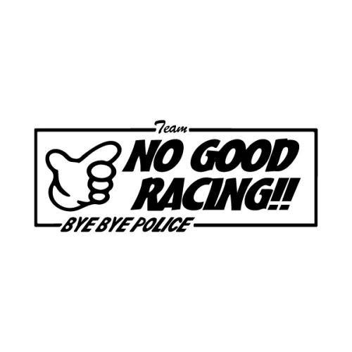 No good racing!!
